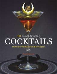 101 Award-Winning Cocktails from the World’s Best Bartenders