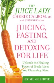 Juicing, Fasting And Detoxing For Life