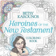 Heroines of the New Testament Coloring Book