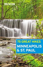 Moon 75 Great Hikes Minneapolis & St. Paul (First Edition)