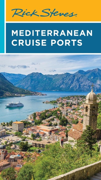Rick Steves Mediterranean Cruise Ports (Sixth Edition)
