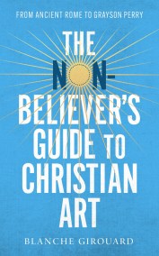 The (Non-)Believer’s Guide to Christian Art